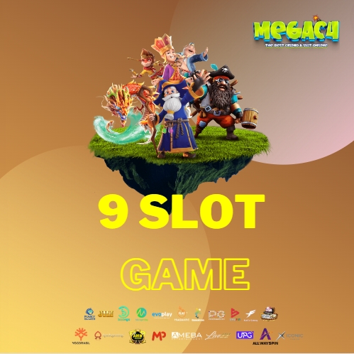 9 slot game สล็อตเว็บไซต์ใหญ่ที่สุด