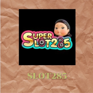 slot285 เว็บออนไลน์ได้เงินจริง ระบบฝากถอน 24 ชม มั่นคงเชื่อถือได้